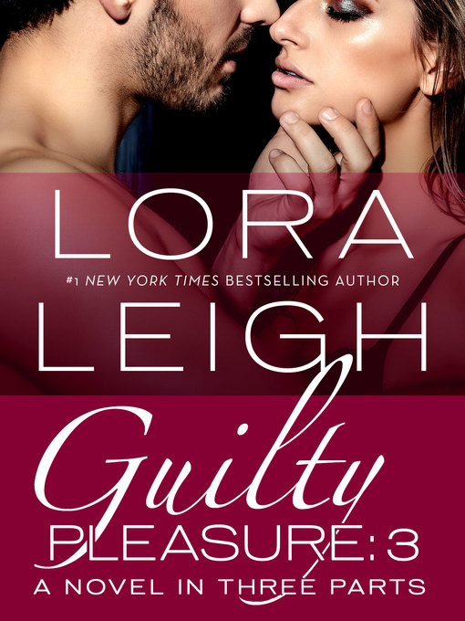 Title details for Guilty Pleasure, Part 3 by Lora Leigh - Available